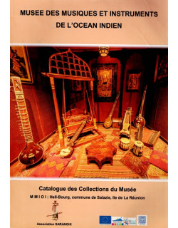 CATALOGUE DES COLLECTIONS DU MUSEE DE HELL-BOURG - INSTRUMENTS DE MUSIQUE DE L'OCEAN INDIEN - 2020