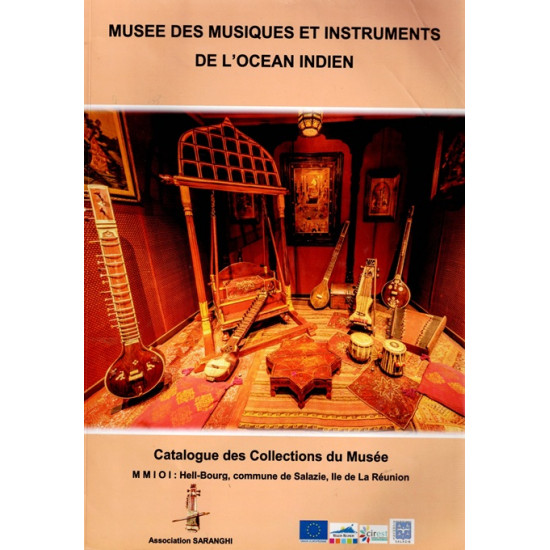 CATALOGUE DES COLLECTIONS DU MUSEE DE HELL-BOURG - INSTRUMENTS DE MUSIQUE DE L'OCEAN INDIEN - 2020