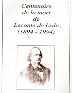 CENTENAIRE DE LA MORT DE LEONTE DE LISLE : 1894 - 1994