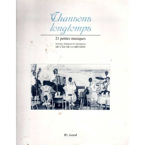 CHANSONS LONGTEMPS - 21 PETITES MUSIQUES DE LA REUNION - MURIEL MARTINEAU - 1994