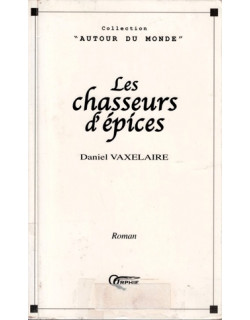 LES CHASSEURS D'EPICES - DANIEL VAXELAIRE - 2001