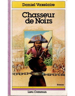 CHASSEUR DE NOIRS - DANIEL VAXELAIRE - VERSION LIEU COMMUN - 1982 