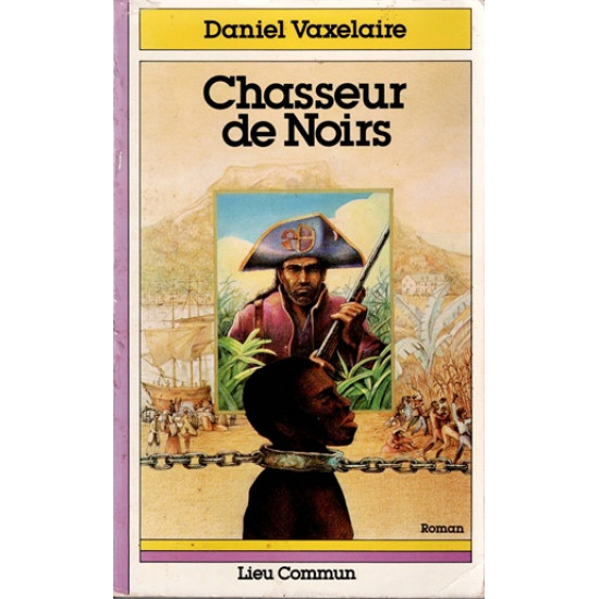 CHASSEUR DE NOIRS - DANIEL VAXELAIRE - VERSION LIEU COMMUN - 1982 