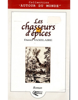 LES CHASSEURS D'EPICES - DANIEL VAXELAIRE - VERSION 2001