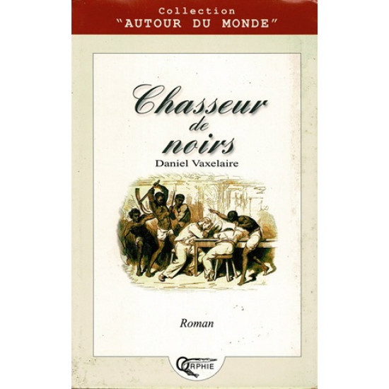 CHASSEUR DE NOIRS - DANIEL VAXELAIRE -2002