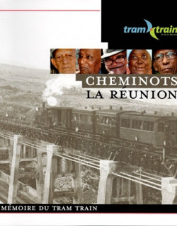 CHEMINOTS DE LA REUNION - MEMOIRE DU TRAM-TRAIN - 2009