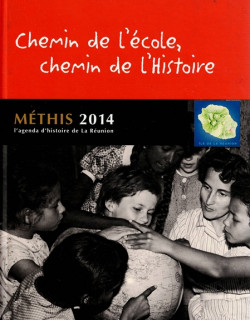 CHEMIN DE L'ECOLE, CHEMIN DE L'HISTOIRE - AGENDA METHIS 2014 