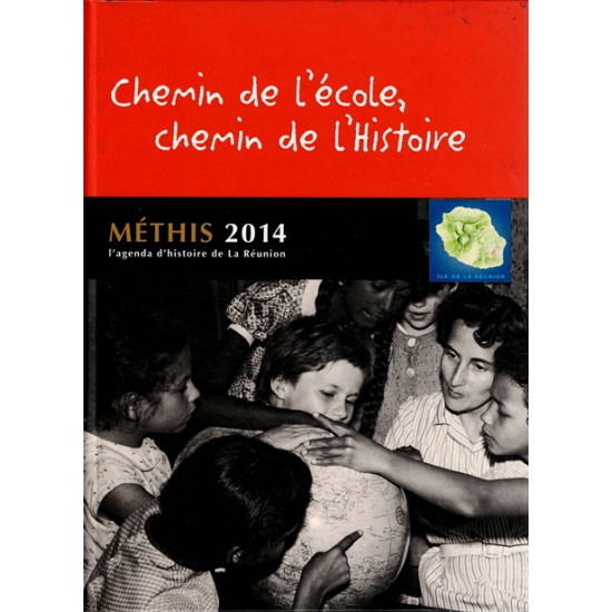 CHEMIN DE L'ECOLE, CHEMIN DE L'HISTOIRE - AGENDA METHIS 2014 