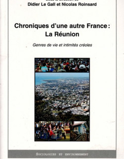 CHRONIQUE D'UNE AUTRE FRANCE : LA REUNION - DIDIER LE GALL - NICOLAS ROINSARD - 2010
