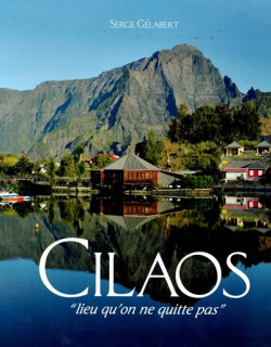 CILAOS - LIEU QU'ON NE QUITTE PAS - SERGE GELABERT - 2013