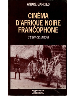 CINEMA D'AFRIQUE NOIRE FRANCOPHONE - ANDRE GARDIES - 1989