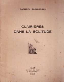 CLAIRIERES DANS LA SOLITUDE - RAPHAËL BARQUISSAU - 1947