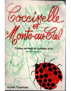 COCCINELLE ET MONTE-AU-CIEL - CONTES DE NOEL ET POEMES D'ICI - AGNES GUENEAU -1978