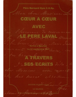 COEUR A COEUR AVEC LE PERE LAVAL - A TRAVERS SES ECRITS -2016