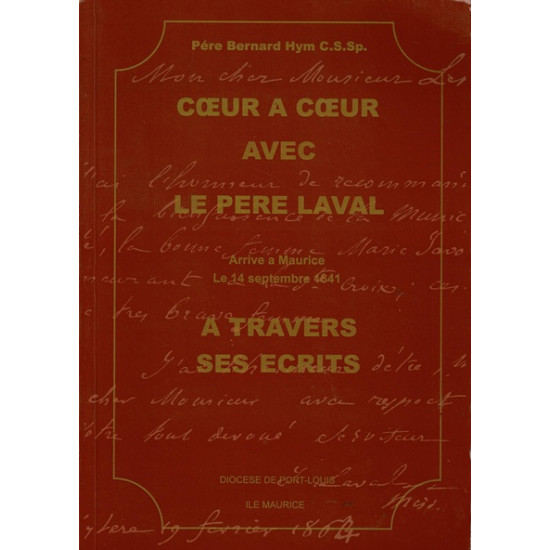 COEUR A COEUR AVEC LE PERE LAVAL - A TRAVERS SES ECRITS -2016