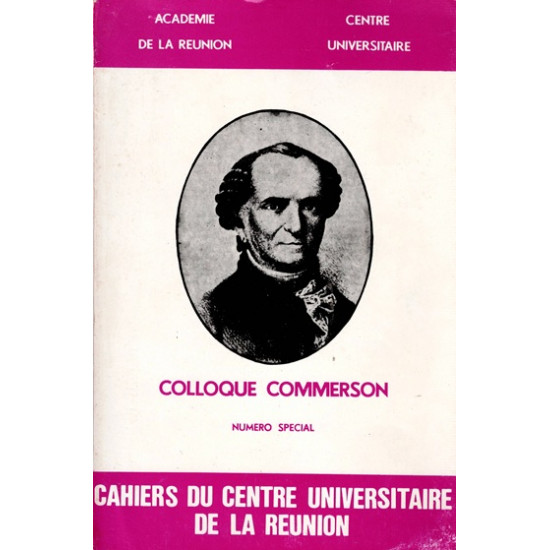 COLLOQUE COMMERSON - NUMERO SPECIAL - CAHIER DU CENTRE UNIVERSITAIRE - 1974