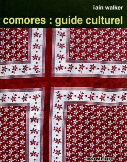 COMORES : GUIDE CULTUREL - IAIN WALKER - 2009