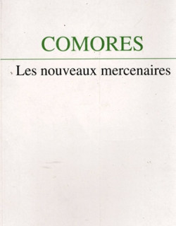 COMORES : LES NOUVEAUX MERCENAIRES - PASCAL PERRI - 1994 COMORES : LES NOUVEAUX MERCENAIRES - PASCAL PERRI - 1994