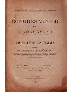 CONGRES MINIER DE MADAGASCAR - COMPTE RENDU DES TRAVAUX - M.A.J. BOUDARIAT - 1911