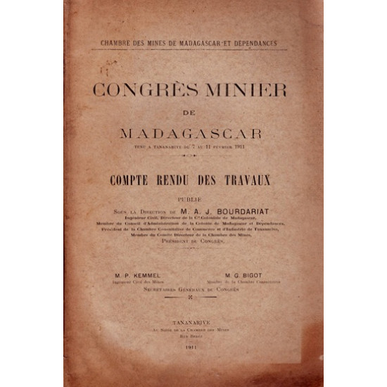 CONGRES MINIER DE MADAGASCAR - COMPTE RENDU DES TRAVAUX - M.A.J. BOUDARIAT - 1911