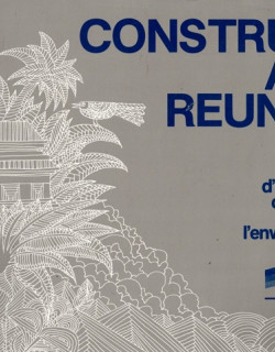 CONSTRUIRE A LA REUNION - CAUE - CHRISTIAN LIMAGNE - 1995