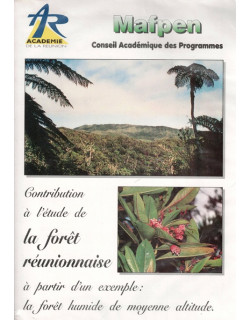 CONTRIBUTION A L 'ETUDE  DE LA FORÊT REUNIONNAISE - MAFPEN - BERNARD MOURIGAT - 1996