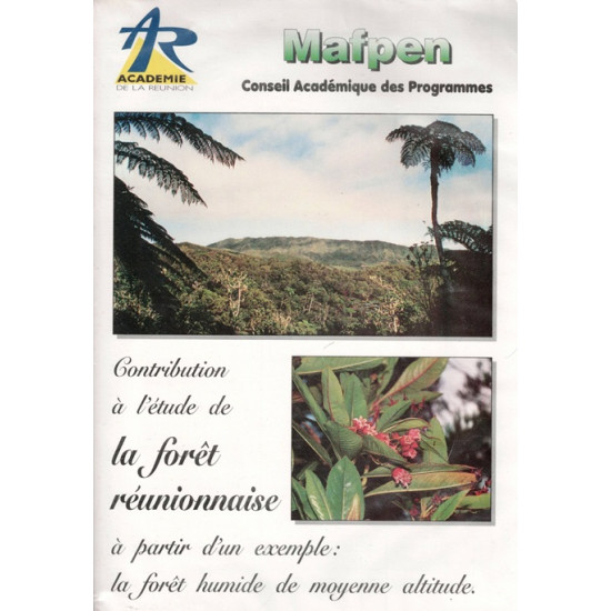 CONTRIBUTION A L 'ETUDE  DE LA FORÊT REUNIONNAISE - MAFPEN - BERNARD MOURIGAT - 1996