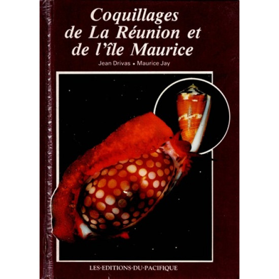 COQUILLAGES DE LA REUNION ET DE L'ÎLE MAURICE - JEAN DRIVAS - MAURICE JAY - 1988