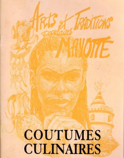 COUTUMES CULINAIRES - ARTS ET TRADITIONS POPULAIRES A MAYOTTE - 1999