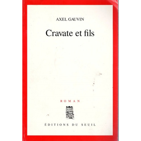 CRAVATE ET FILS - AXEL GAUVIN - 1996