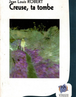 CREUSE, LA TOMBE - JEAN-LOUIS ROBERT -2006