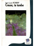 CREUSE, LA TOMBE - JEAN-LOUIS ROBERT -2006