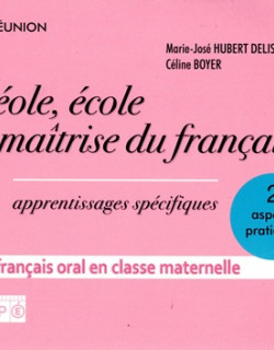 CREOLE, ECOLE ET MAÎTRISE DU FRANCAIS - VOLUME 2 - MARIE-JOSE HUBERT DELISLE - 2014