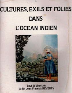 L'ESPOIR TRANSCULTUREL - VOLUME 1 - CULTURES, EXILS ET FOLIES DANS L'OCEAN INDIEN - J.F REVERZY - 1990
