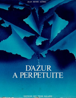 D'AZUR A PERPETUITE - JEAN HENRI AZEMA - EDITON LIMITEE N°119 - 1979
