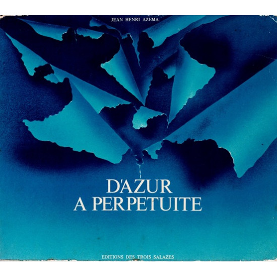 D'AZUR A PERPETUITE - JEAN HENRI AZEMA - EDITON LIMITEE N°119 - 1979