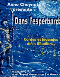 CD DANS L'ESPERBARDZOUR - CONTES ET LEGENDES DE LA REUNION - ANNE CHEYNET - DANIEL HONORE - PIERROT VIDOT - 2003