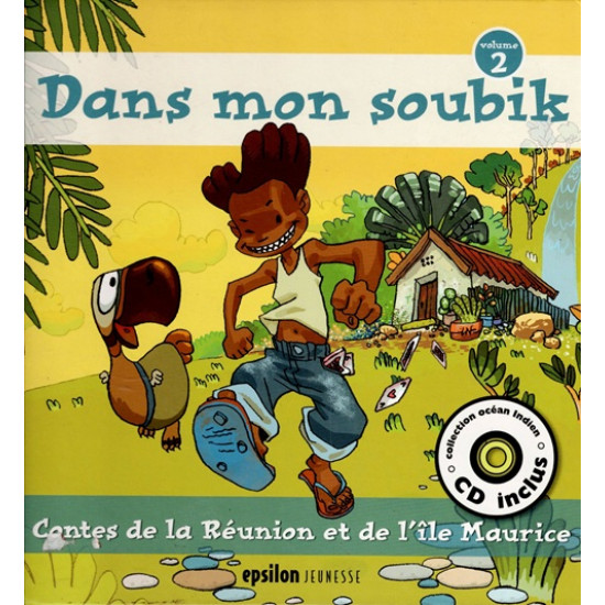 DANS MON SOUBIK + CD - CONTES DE LA REUNION ET DE MAURICE- VOLUME 2 - BILINGUE -  SULLY ANDOCHE - ANNIE GRONDIN - 2011