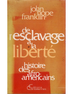 DE L'ESCLAVAGE A LA LIBERTE - HISTOIRE DES AFRO-AMERICIANS - JOHN HOPE FRANKLIN -  1984