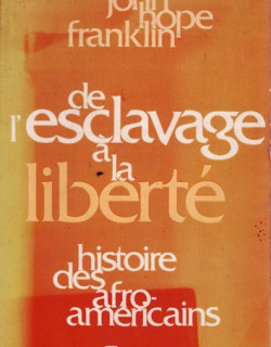DE L'ESCLAVAGE A LA LIBERTE - HISTOIRE DES AFRO-AMERICIANS - JOHN HOPE FRANKLIN -  1984