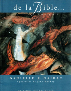 DE LA BIBLE - POEMES - DANIELLE NAIRAC - AQUARELLES DE JANE MACKAY- 2000 DE LA BIBLE - POEMES - DANIELLE NAIRAC - AQUARELLES DE JANE MACKAY- 2000