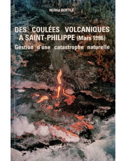 DES COULEES VOLCANIQUES A SAINT-PHILIPPE - MARS 1986 - WILFRID BERTILE - 1987