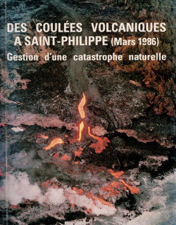 DES COULEES VOLCANIQUES A SAINT-PHILIPPE - MARS 1986 - WILFRID BERTILE - 1987