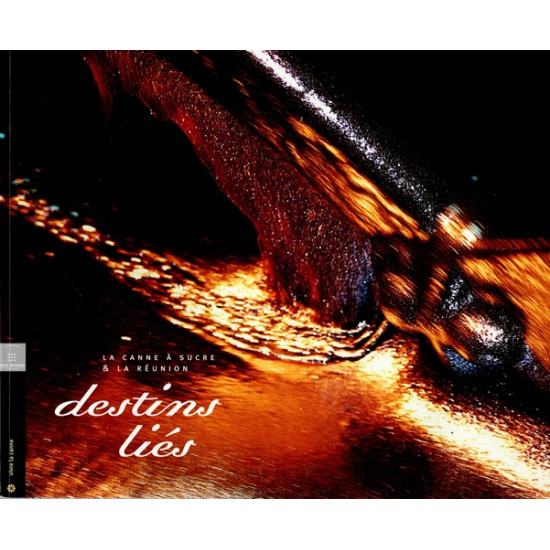 LA CANNE A SUCRE & LA REUNION - DESTINS LIES - STELLA MATUTINA - 2002