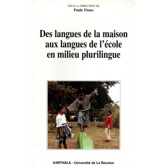 DES LANGUES DE LA MAISON AUX LANGUES DE L'ECOLE EN MILIEU PLURILINGUE - PAULE FIOUX - 2001