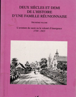 DEUX SIECLE ET DE MI DE L'HISTOIRE D'UNE FAMILLE REUNIONNAISE - JEAN CLAUDE FELIX FONTAINE - 2005