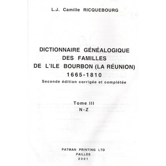 DICTIONNAIRE GENEALOGIQUE DES FAMILLES DE L'ÎLE BOURBON 1665-1810 - TOME 1- TOME 2 - TOME 3 - RICQUEBOURG COMPLET - 2001