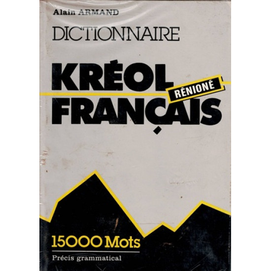 DICTIONNAIRE KREOL RENIONE -FRANCAIS - ALAIN ARMAND - VERSION 1987