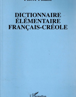 DICTIONNAIRE ELEMENTAIRE FRANCAIS-CREOLE -PIERRE PINALIE- ANTILLES - 2003