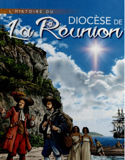 BD L'HISTOIRE DU DIOCESE DE LA REUNION - ENIS ROCKEL - JEAN-MARIE CUZIN - 2016